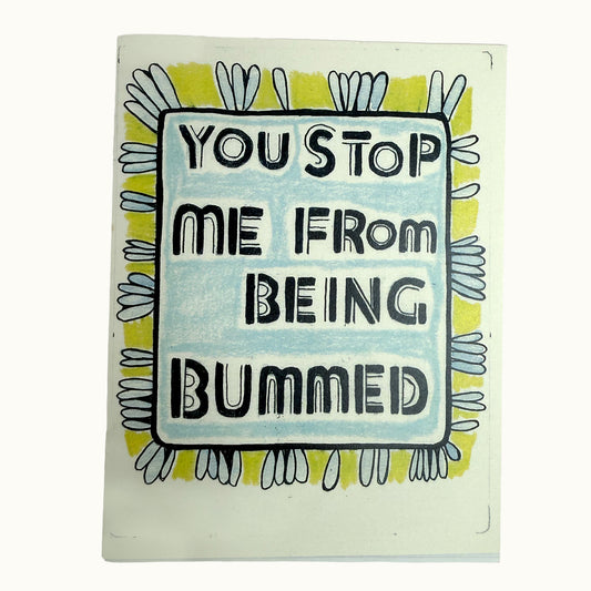 You Stop Me From Being Bummed