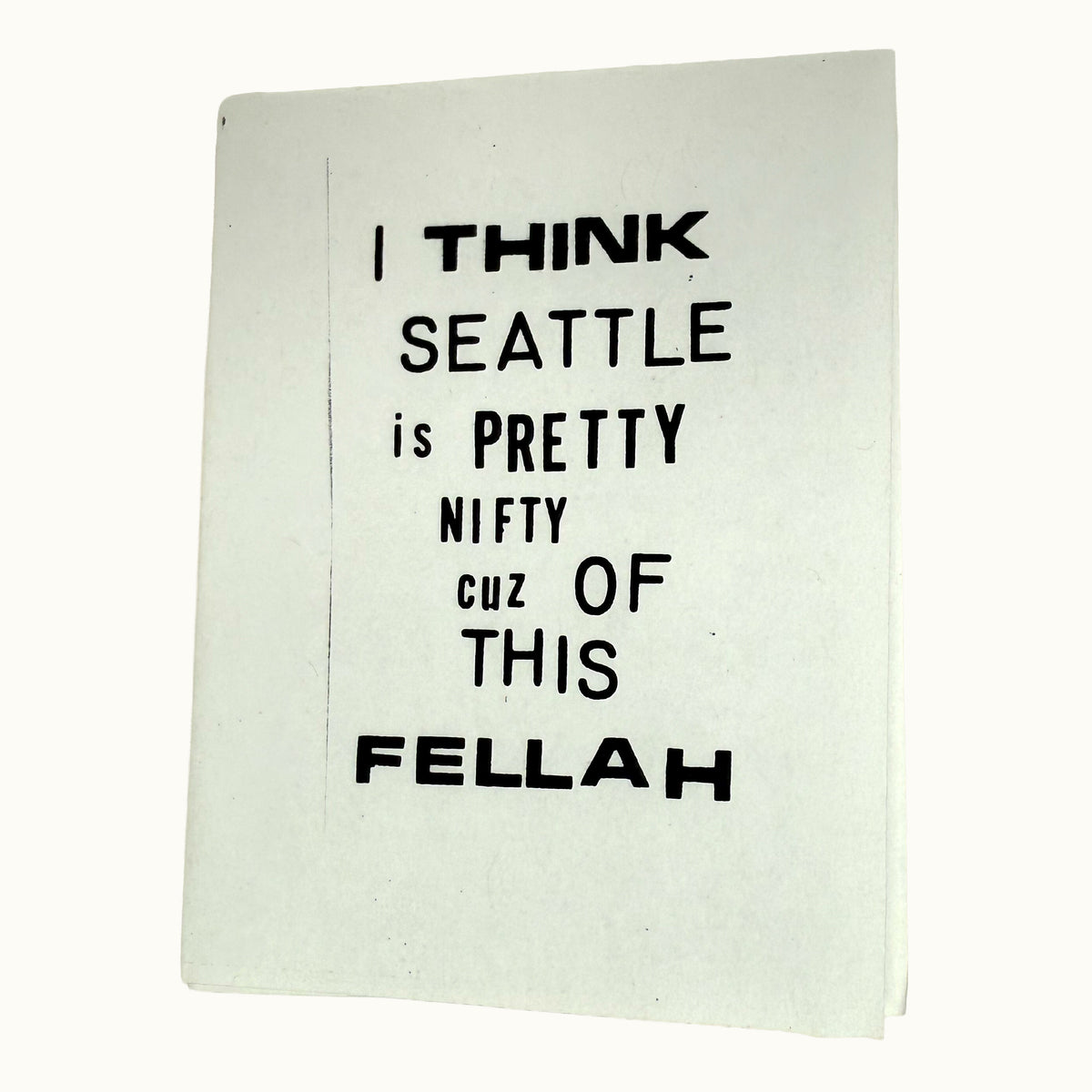 I Think Seattle is Nifty Cuz of the Fellah