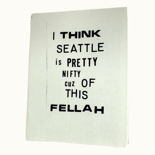 I Think Seattle is Nifty Cuz of the Fellah