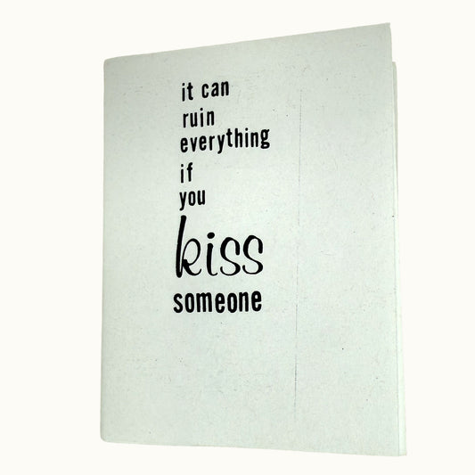 It Can Ruin Everything if You Kiss Someone