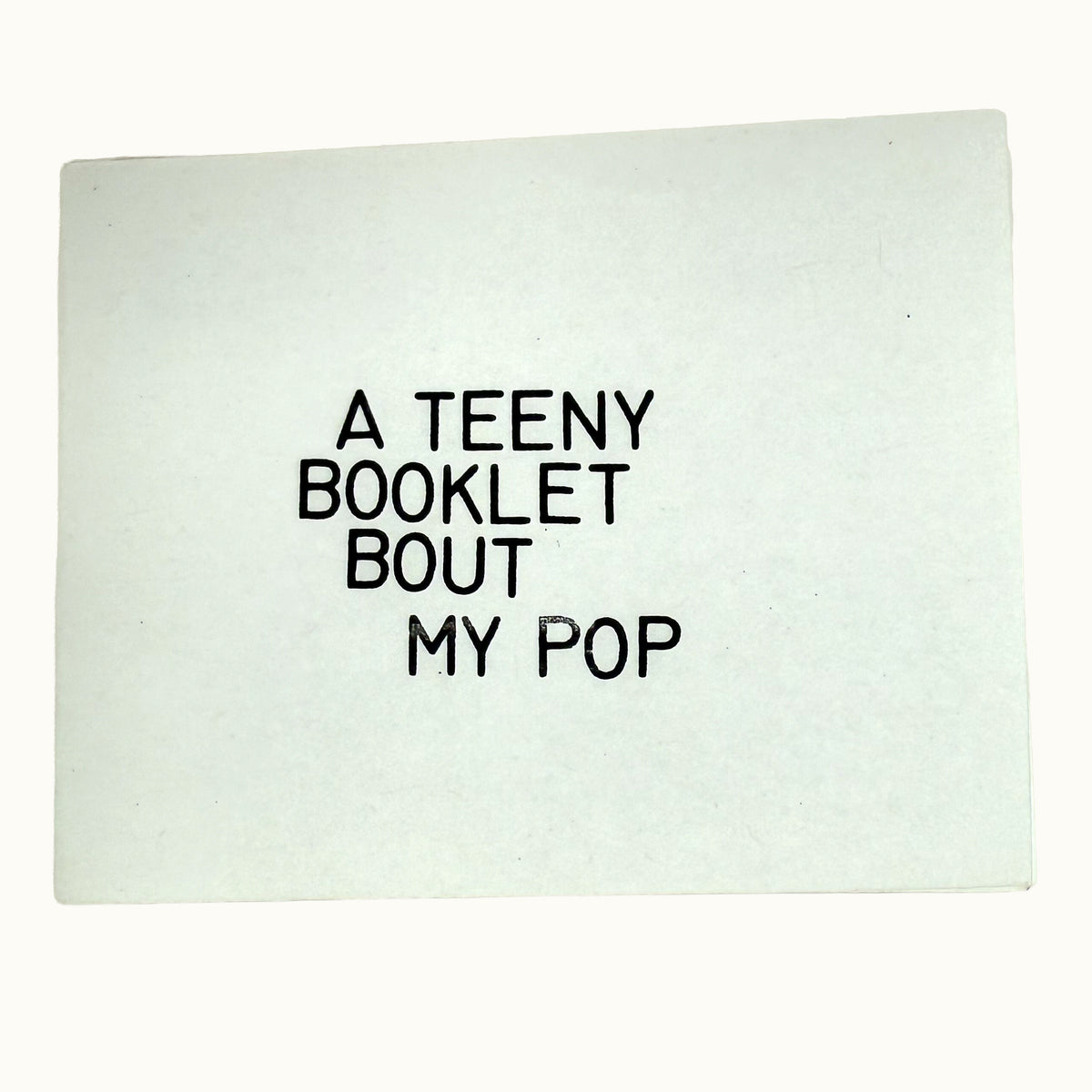 A Teeny Booklet About my Pop